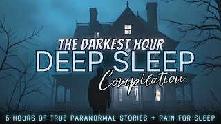 5 Hours of TRUE Scary Ghost Stories + rain for sleep 😴 NO ADS, just stories & black screen