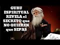 guru espiritual revela el secreto que no quieren que sepas sadhguru jaggi vasudev