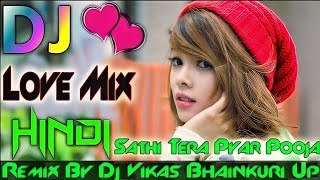 Sathi Tera Pyar Pooja hai Dj remix song | kitne dino ke baad surat dekhi hai dj song | Hindi DJ song