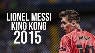 Lionel Messi ● King Kong ● Goals & Skills ● 2015 ● HD