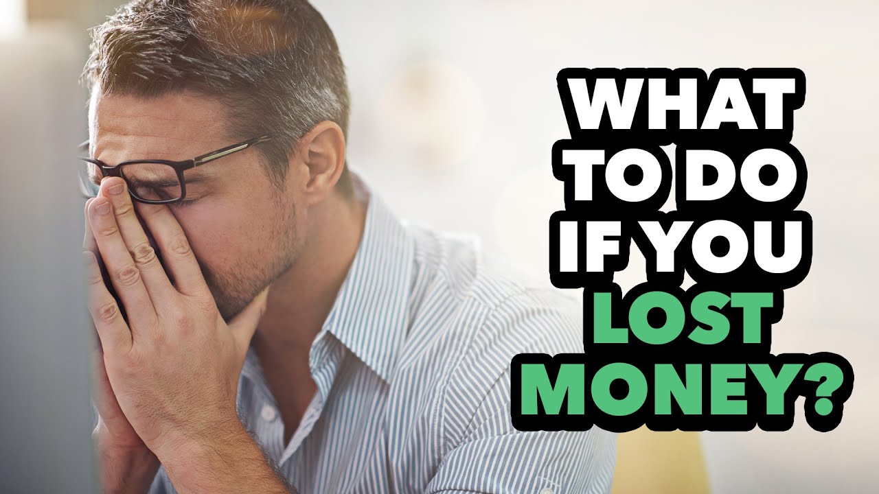 What To Do If You Lost Money On Your Investments? - YouTube