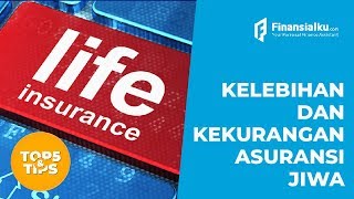 Pahami Ini!! Kelebihan dan Kekurangan Asuransi Jiwa