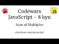 Codewars - Javascript - Sum of Multiples