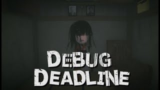 【ホラーゲーム】DEBUG DEADLINE【🔴ライブ配信】