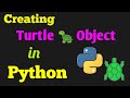 Creating Turtle 🐢 Object in Python | Python Turtle | Python tutorial | Pyhton Course