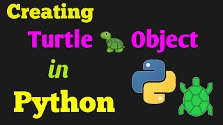 Creating Turtle π’ Object in Python | Python Turtle | Python tutorial | Pyhton Course