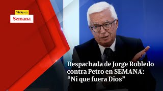 DESPACHADA de Jorge Robledo contra Petro en SEMANA: “Ni que fuera Dios” | Vicky en Semana