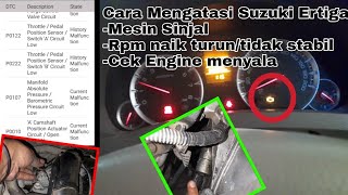 Cara perbaikan Suzuki Ertiga, Mesin sinjal,Rpm mesin naik turun & Cek Engine menyala