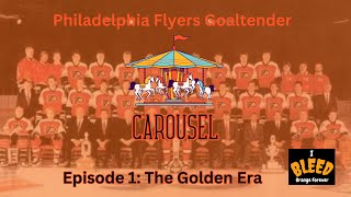 Philadelphia Flyers Goaltender Carousel Episode 1: The Golden Era