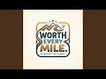 Worth Every Mile