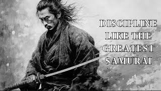 How to build DISCIPLINE according to Miyamoto Musashi - The greatest samurai | Twig Your Man