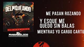 Delinqueando - (Video Con Letras) - El Makabelico - DEL Records 2021
