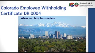 Colorado Employee Withholding Certificate DR 0004: When and How to Complete