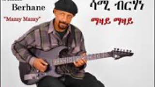 ERITREAN MUSIC SAMI BRHANE MAZAY MAZAY