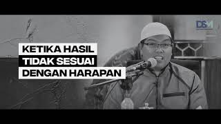 Ketika Hasil Tidak Sesuai Harapan | Ustadz Firanda Andirja