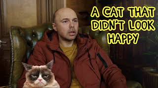 A Cat That Didn't Look Happy - Karl Pilkington