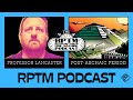 RPTM Podcast Quickie: The Post Archaic Period