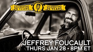 Jeffrey Foucault - Signature Sounds 25th Anniversary Series - Jan 28, 2021