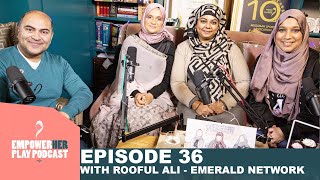 Rooful Ali Founder of Emerald Network | EmpowerHer Play Podcast | Episode 36