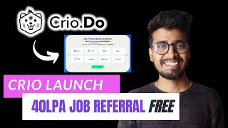 Crio Launch 40LPA CTC Job Referral Without Any Fee 🔥🔥 Pay Nothing After Placement with Crio Launch
