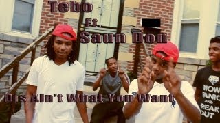 Tebo ft. Saun Don - Dis Ain't What You Want (Official Video) |Dir.By @Im_King_Lee