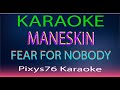 Maneskin - Fear for nobody Karaoke