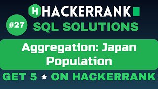 Aggregation- Japan Population | SQL SOLUTIONS | Get 5 🌟 on HackerRank | SQL Tutorial ✅@AzharEdTech