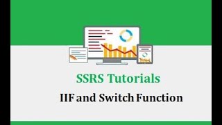 SSRS Tutorials - 12.IIF and Switch Function in SSRS