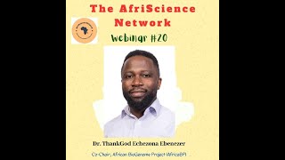 AfriScience Network Webinar #20 Dr. ThankGod Echezona Ebenezer