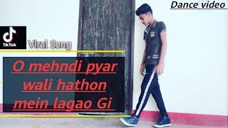 O Mehndi Pyar Wali Hathon Mein Lagao Gi TikTok Viral Song || Dance Video || Dil Tod Ke Hasti Ho Mera