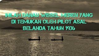 INILAH DANAU WISSEL MEREN YANG DI TEMUKAN PILOT ASAL BELANDA TAHUN 1936