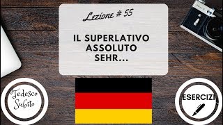 Corso di Tedesco - Lezione 55: SUPERLATIVO ASSOLUTO - SEHR (con esercizi)