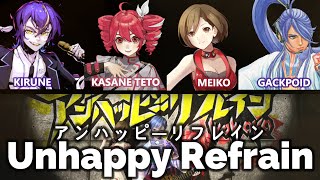 【Kasane Teto SV, MEIKO, Gakupo Kamui, Kirune】Unhappy Refrain アンハッピーリフレイン【Cover】