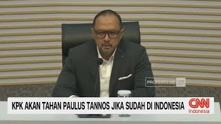 KPK Akan Tahan Paulus Tannos Jika Sudah di Indonesia