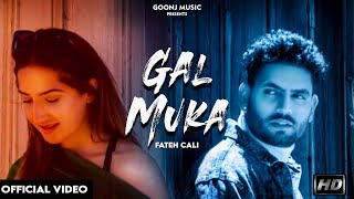 Gal Muka - Fateh Cali X Harmehar Feat Meenu Thind | RG (Ranveer Grewal) | Latest Punjabi Song