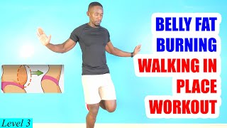 BELLY FAT BURNING WALKING IN PLACE WORKOUT at Home - 30 Minutes Only!