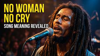 Bob Marley's Most Misunderstood Song—The Truth Behind No Woman, No Cry