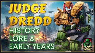 History of Judge Dredd Lore and Early Years Explained - Beginners Guide - Judge Dredd Explained