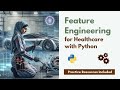 Feature Engineering for Healthcare with Python Course
