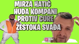 MIRZA HATIĆ \u0026 HUDA KOMPANI SVAĐA SA CUROM