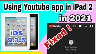 Fixed Youtube app not Working in iPad 2 iOS 9.3.5 in 2021