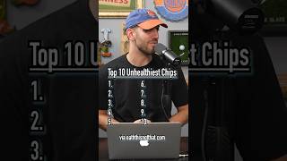 TOP 10 UNHEALTHIEST CHIPS! Do You Eat These? #chips #food #top10 #unhealthy #hea