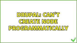 Drupal: Can't create node programmatically (3 Solutions!!)