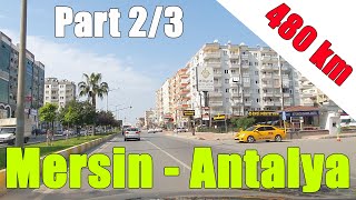 Part 2/3, Mersin (TR) - Antalya (TR) Complete Road - 5:54 hours