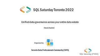 SQL Saturday 2022: Unified Data Governance by Owais Hashmi