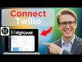 How to Connect Twilio to GoHighLevel (Full Guide 2026)