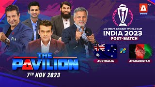 The Pavilion |  AUSTRALIA vs AFGHANISTAN (Post-Match) Expert Analysis | 7 November 2023 | A Sports
