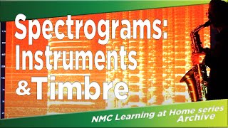 Spectrograms: Instruments and Timbre