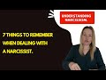 7 Things To Remember When Dealing With A Narcissist. (Understanding Narcissism.)