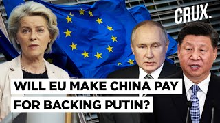 EU Warns China Of “Major Reputational Damage” Over Putin’s War, Xi Says “View China Independently”